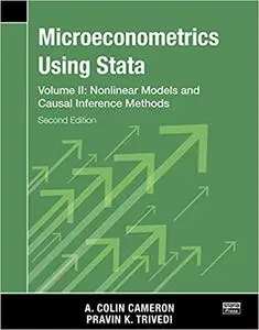 Microeconometrics Using Stata, Second Edition, Volume II: Nonlinear Models and Casual Inference Methods Ed 2