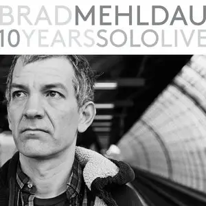 Brad Mehldau - 10 Years Solo Live (2015) [Official Digital Download]