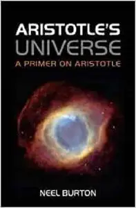 Aristotle's Universe: A Primer on Aristotle
