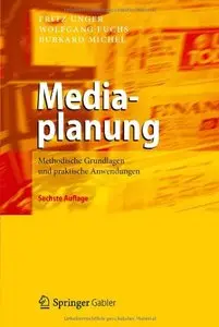 Mediaplanung: Methodische Grundlagen und praktische Anwendungen (Auflage: 6) (repost)