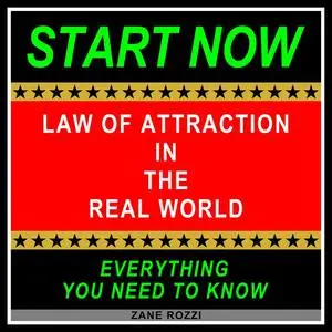 «Law of Attraction in the Real World» by Zane Rozzi