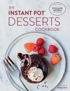 The Instant Pot Desserts Cookbook