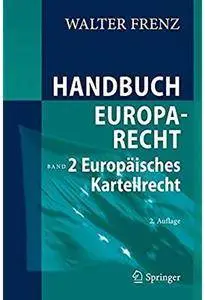 Handbuch Europarecht: Band 2: Europäisches Kartellrecht (Auflage: 2)