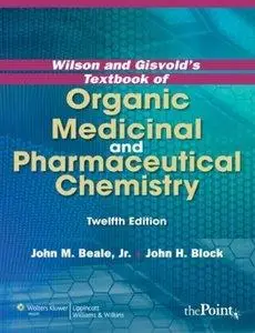 Wilson and Gisvold's Textbook of Organic Medicinal and Pharmaceutical Chemistry (12th edition)