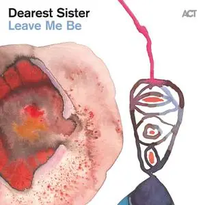 Dearest Sister - Leave Me Be (EP) (2022) [Official Digital Download 24/96]