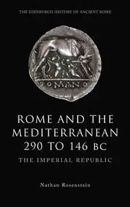 Rome and the Mediterranean 290 to 146 BC: The Imperial Republic