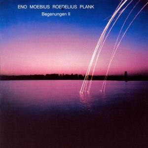 Eno, Moebius, Roedelius, Plank - Begegnungen II (1985) [Reissue 1996]