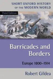 Barricades and Borders: Europe 1800-1914, 3rd Edition