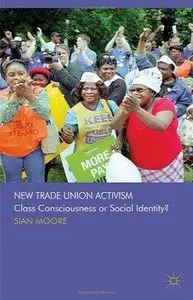 New Trade Union Activism: Class Consciousness or Social Identity? (Repost)