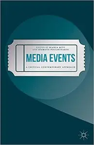 Media Events: A Critical Contemporary Approach (Repost)