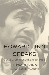 Howard Zinn Speaks: Collected Speeches 1963-2009