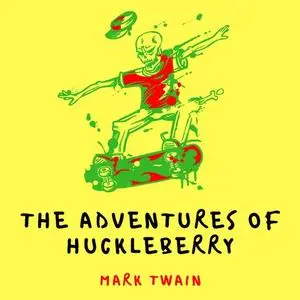 «The Adventures of Huckleberry Finn» by Mark Twain