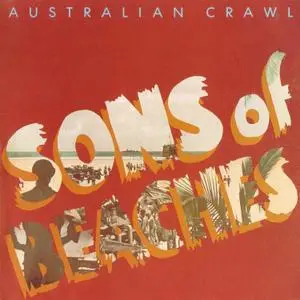 Australian Crawl - Sons Of Beaches (1982/1995)