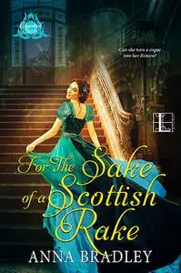 «For the Sake of a Scottish Rake» by Anna Bradley