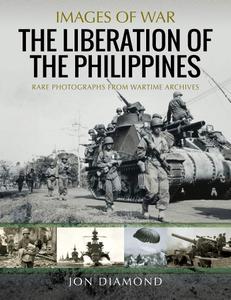 The Liberation of the Philippines: Rare Photographs from Wartime Archives (Images of War)