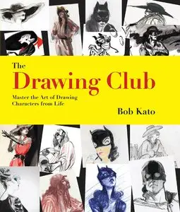 The Drawing Club Handbook: Mastering the Art of Drawing Characters from Life