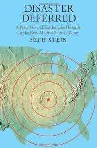 Disaster Deferred: A New View of Earthquake Hazards in the New Madrid Seismic Zone(Repost)