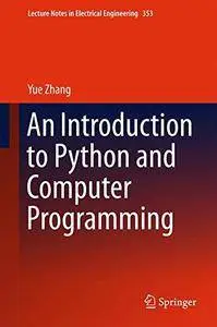 An Introduction to Python and Computer Programming (Lecture Notes in Electrical Engineering) [Repost]