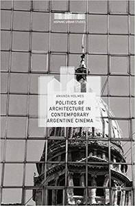 Politics of Architecture in Contemporary Argentine Cinema
