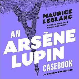 An Arsène Lupin Casebook [Audiobook]