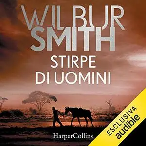 «Stirpe di uomini» by Wilbur Smith