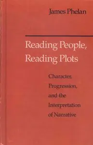 Reading People, Reading Plots: Character, Progression and the Interpretation of Narrative