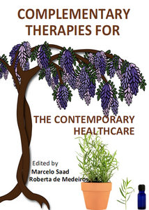 "Complementary Therapies for the Contemporary Healthcare" ed. by Marcelo Saad and Roberta de Medeiros
