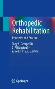 Orthopedic Rehabilitation: Principles and Practice