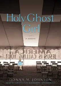 Holy Ghost Girl: A Memoir  (Audiobook)