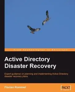 «Active Directory Disaster Recovery» by Florian Rommel