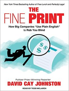 The Fine Print: How Big Companies Use 'Plain English' to Rob You Blind [Audiobook] {Repost}