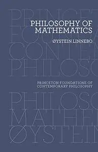 Philosophy of Mathematics (Princeton Foundations of Contemporary Philosophy)