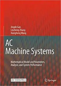 AC Machine Systems: Mathematical Model and Parameters, Analysis, and System Performance