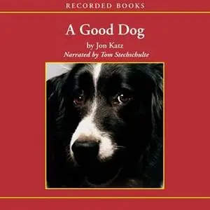 A Good Dog: The Story of Orson, Who Changed My Life  (Audiobook)