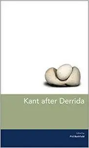 Kant After Derrida