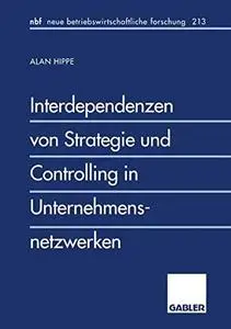 Interdependenzen von Strategie und Controlling in Unternehmensnetzwerken