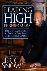 «Leading High Performers» by Eric Snow