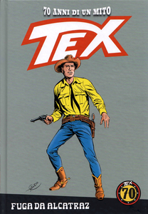 Tex - 70 Anni Di Un Mito - Volume 106 - Fuga Da Alcatraz