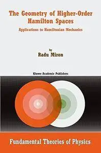 The Geometry of Higher-Order Hamilton Spaces: Applications to Hamiltonian Mechanics (Repost)