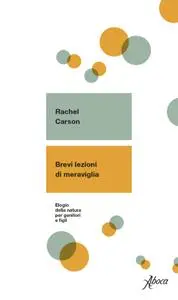 Rachel Carson - Brevi lezioni di meraviglia