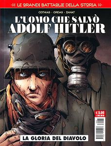 Le Grandi Battaglie Della Storia - Volume 5 - L'Uomo Che Salvo' Adolf Hitler