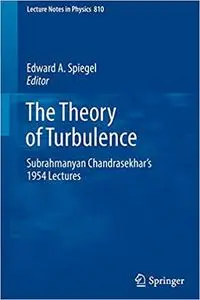 The Theory of Turbulence: Subrahmanyan Chandrasekhar`s 1954 Lectures