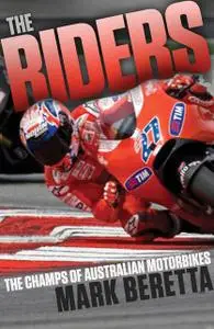 «The Riders: Australia's Motorbike Champs» by Mark Beretta