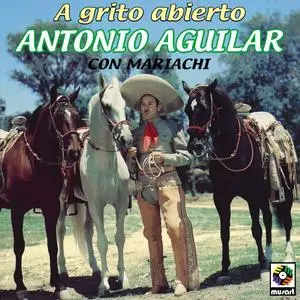 Antonio Aguilar - A Grito Abierto (Remastered) (1959/2023) [Official Digital Download 24/192]