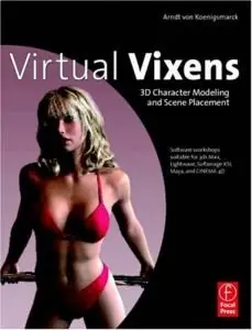 Arndt Von Koenigsmarck,"Virtual Vixens: 3D Character Modeling and Scene Placement" [Repost]