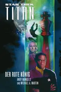 «Star Trek Titan - Band 2: Der rote König» by Michael A. Martin,Andy Mangels