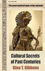 Cultural Secrets of Past Centuries: The great mystical ways of the ancients