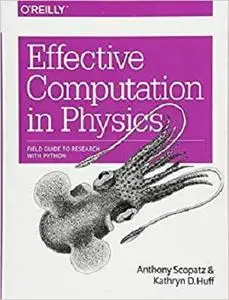 Effective Computation in Physics: Field Guide to Research with Python