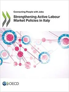 Connecting People with Jobs Strengthening Active Labour Market Policies in Italy