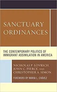 Sanctuary Ordinances: The Contemporary Politics of Immigrant Assimilation in America